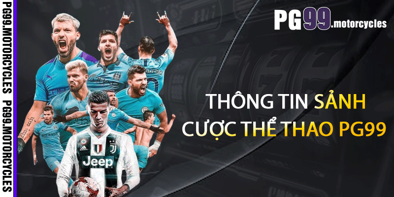 Thông tin sảnh cược thể thao PG99